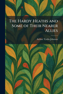 Hardy Heaths and Some of Their Nearer Allies