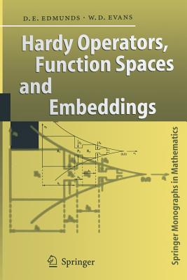 Hardy Operators, Function Spaces and Embeddings - Edmunds, David E., and Evans, William D.