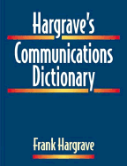 Hargrave's Communications Dictionary: Basic Terms, Equations, Charts, and Illustrations