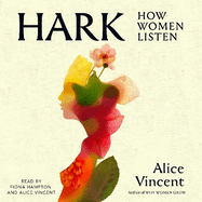 Hark: How Women Listen
