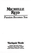 Harlequin Presents #1752: Passion Becomes You