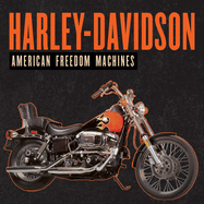 Harley-Davidson: American Freedom Machines