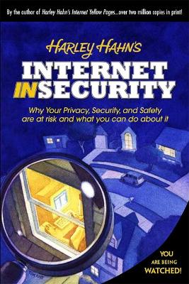 Harley Hahn's Internet Insecurity - Hahn, Harley
