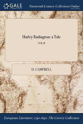 Harley Radington: a Tale; VOL II - Campbell, D