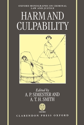 Harm and Culpability - Simester, A. P. (Editor), and Smith, A. T. H. (Editor)