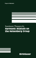 Harmonic Analysis on the Heisenberg Group