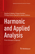 Harmonic and Applied Analysis: From Groups to Signals