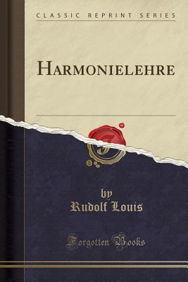 Harmonielehre (Classic Reprint) - Louis, Rudolf