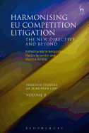 Harmonising EU Competition Litigation: The New Directive and Beyond
