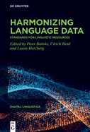 Harmonizing language data: Standards for linguistic resources
