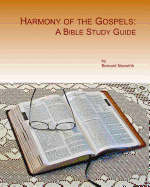 Harmony of the Gospels: A Bible Study Guide