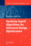 Harmony Search Algorithms for Structural Design Optimization