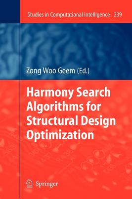 Harmony Search Algorithms for Structural Design Optimization - Geem, Zong Woo (Editor)