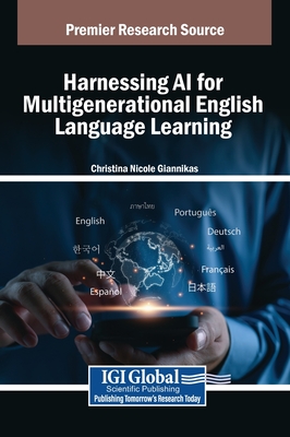 Harnessing AI for Multigenerational English Language Learning - Giannikas, Christina Nicole (Editor)