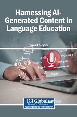Harnessing AI-Generated Content in Language Education - Dehghan, Farzaneh (Editor)