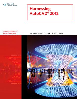 Harnessing AutoCAD 2012 - Krishnan, G V, and Stellman, Thomas A