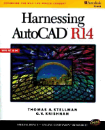 Harnessing AutoCAD R14 Windows - Stellman, Thomas A, and Krishnan, G V