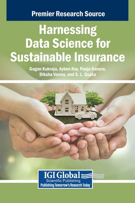Harnessing Data Science for Sustainable Insurance - Kukreja, Gagan (Editor), and Koy, Ayben (Editor), and Kansra, Pooja (Editor)