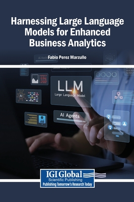 Harnessing Large Language Models for Enhanced Business Analytics - Marzullo, Fabio Perez (Editor)