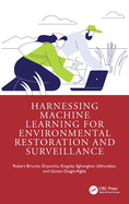 Harnessing Machine Learning for Environmental Restoration and Surveillance
