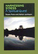 Harnessing Stress: A Spiritual Quest