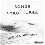 Harold Meltzer: Songs and Structures