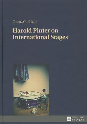 Harold Pinter on International Stages - Onic, Tomaz (Editor)