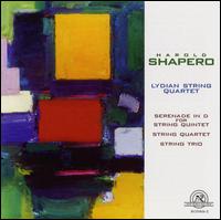 Harold Shapero: Serenade in D for String Quintet; String Quartet; String Trio - Daniel Stepner (violin); Edwin Barker (double bass); Lydian String Quartet; Mary Ruth Ray (viola); Rhonda Rider (cello)