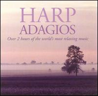 Harp Adagios - Andr� P�pin (flute); Annie Challan (harp); Catherine Michel (harp); Deborah Henson-Conant (keyboards); Gidon Kremer (violin);...