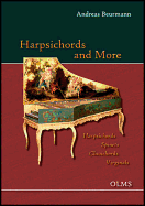 Harpsichords and More: Harpsichords, Spinets, Clavichords, Virginals