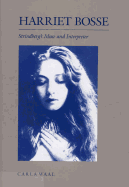 Harriet Bosse: Strindberg's Muse and Interpreter