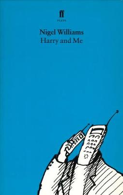Harry and Me - Williams, Nigel, and Royal Court Theatre
