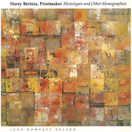 Harry Bertoia, Printmaker: Monotypes and Other Monographics