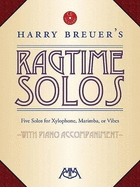 Harry Breuer's Ragtime Solos: Five Solos for Xylophone, Marimba or Vibes