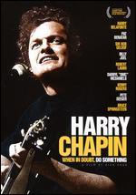 Harry Chapin: When in Doubt, Do Something