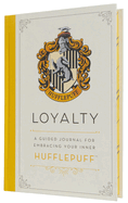 Harry Potter: Loyalty: A Guided Journal for Embracing Your Inner Hufflepuff