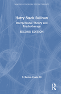 Harry Stack Sullivan: Interpersonal Theory and Psychotherapy