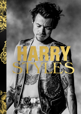 Harry Styles - Bilmes, Alex (Text by), and Kanai, Aya (Text by), and Aswad, Jem (Text by)