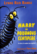 Harry the Poisonous Centipede