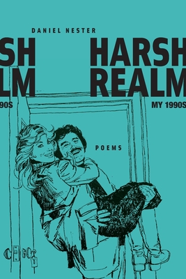 Harsh Realm: My 1990s - Nester, Daniel