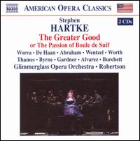 Hartke: The Greater Good - Andrew Wentzel (bass baritone); Caroline Worra (soprano); Christian Reiner (tenor); Christine Abraham (mezzo-soprano);...