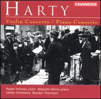 Harty: Violin Concerto; Piano Concerto - Malcolm Binns (piano); Ralph Holmes (violin); Ulster Orchestra; Bryden Thomson (conductor)