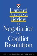 Harvard Business Review on Negotiation and Conflict Resolution