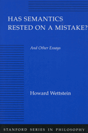 Has Semantics Rested on a Mistake? and Other Essays
