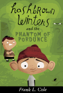 Hashbrown Winters and the Phantom of Pordunce