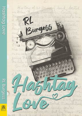 Hashtag Love - Burgess, Rl