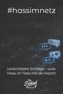 #hassimnetz: Unsichtbare Schl�ge - was Hass im Netz mit dir macht