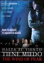 Hasta el Viento Tiene Miedo