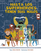 Hasta Los Superh?roes Tienen D?as Malos