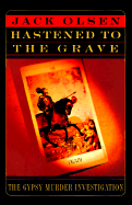 Hastened to the Grave: The Gypsy Murder Investigation